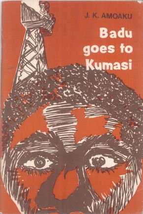 Badu Goes to Kumasi by J. K. Amoaku (image)